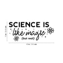 Vinyl Wall Art Decal - Science Is Like Magic But Real - Trendy Inspirational Quote Sticker For Kids Room Girls Bedroom Playroom Home School Educational Classroom Decor 4