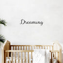 Vinyl Wall Art Decal - Dreaming - 5.4" x 20" - Modern Inspirational Cute Word Quote Sticker For Kids Room Living Room Home School Classroom Bedroom Mirror Decor 3