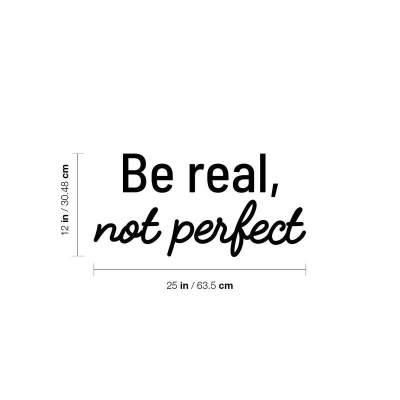 Vinyl Wall Art Decal - Be Real Not Perfect - 12" x 25" - Modern Inspirational Positive Self Love Quote Sticker For Home School Office Bedroom Closet Living Room Decor 4