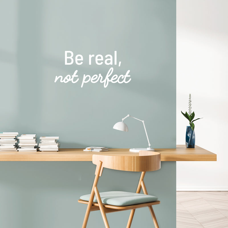 Vinyl Wall Art Decal - Be Real Not Perfect - 12" x 25" - Modern Inspirational Positive Self Love Quote Sticker For Home School Office Bedroom Closet Living Room Decor 3