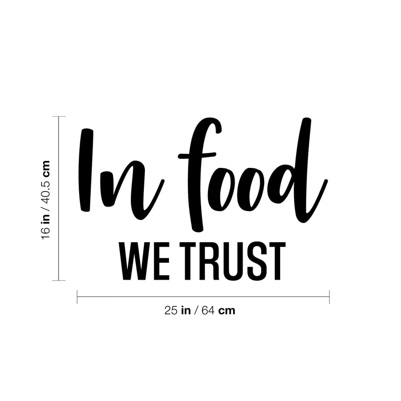 Vinyl Wall Art Decal - In Food We Trust - 16" x 25" - Trendy Motivational Funny Quote Sticker for Home Kitchen Restaurant Store Shopfront Work Office Kitchenette Decor 4