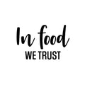Vinyl Wall Art Decal - In Food We Trust - Trendy Motivational Funny Quote Sticker for Home Kitchen Restaurant Store Shopfront Work Office Kitchenette Decor 1