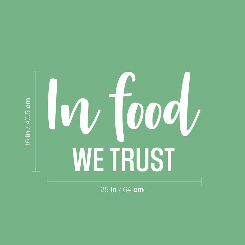 Vinyl Wall Art Decal - In Food We Trust - 16" x 25" - Trendy Motivational Funny Quote Sticker for Home Kitchen Restaurant Store Shopfront Work Office Kitchenette Decor 4