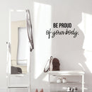 Vinyl Wall Art Decal - Be Proud Of Your Body - Trendy Inspirational Body Positive Quote Sticker For Home Bedroom Closet Living Room Self Love Makeup Mirror Decor 2
