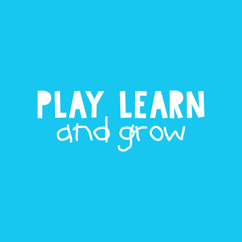 Vinyl Wall Art Decal - Play Learn And Grow - 10" x 27" - Trendy Inspiring Fun Positive Quote Sticker For Living Room Kids Room Playroom Daycare Nursery School Decor 1