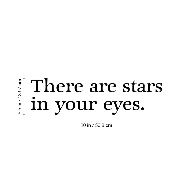 Vinyl Wall Art Decal - There Are Stars In Your Eyes - 5.5" x 20" - Trendy Motivational Cute Love Quote Sticker For Couples Home Office Bedroom Closet Living Room Kids Room Decor 4