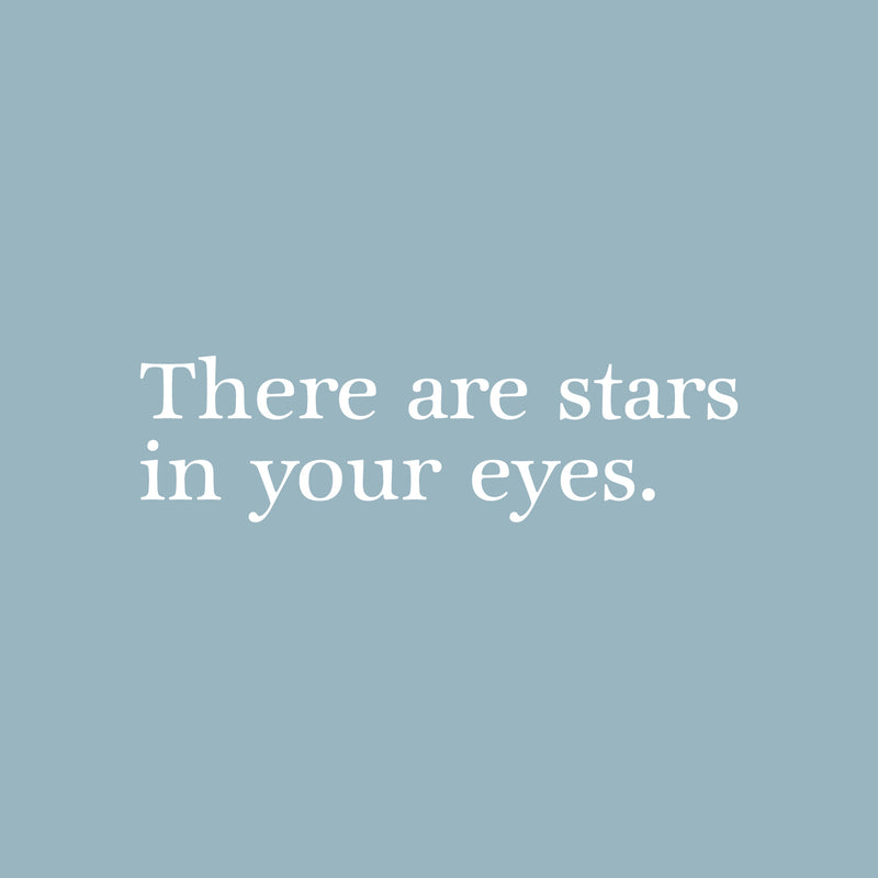 Vinyl Wall Art Decal - There Are Stars In Your Eyes - 5.5" x 20" - Trendy Motivational Cute Love Quote Sticker For Couples Home Office Bedroom Closet Living Room Kids Room Decor 1