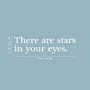Vinyl Wall Art Decal - There Are Stars In Your Eyes - 5.5" x 20" - Trendy Motivational Cute Love Quote Sticker For Couples Home Office Bedroom Closet Living Room Kids Room Decor 4