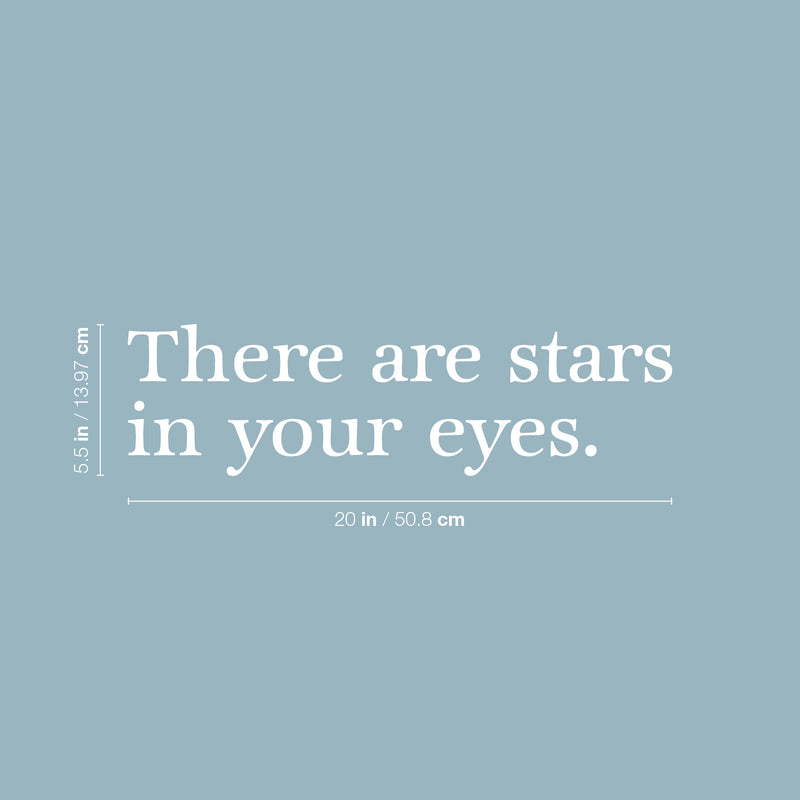 Vinyl Wall Art Decal - There Are Stars In Your Eyes - 5.5" x 20" - Trendy Motivational Cute Love Quote Sticker For Couples Home Office Bedroom Closet Living Room Kids Room Decor 4