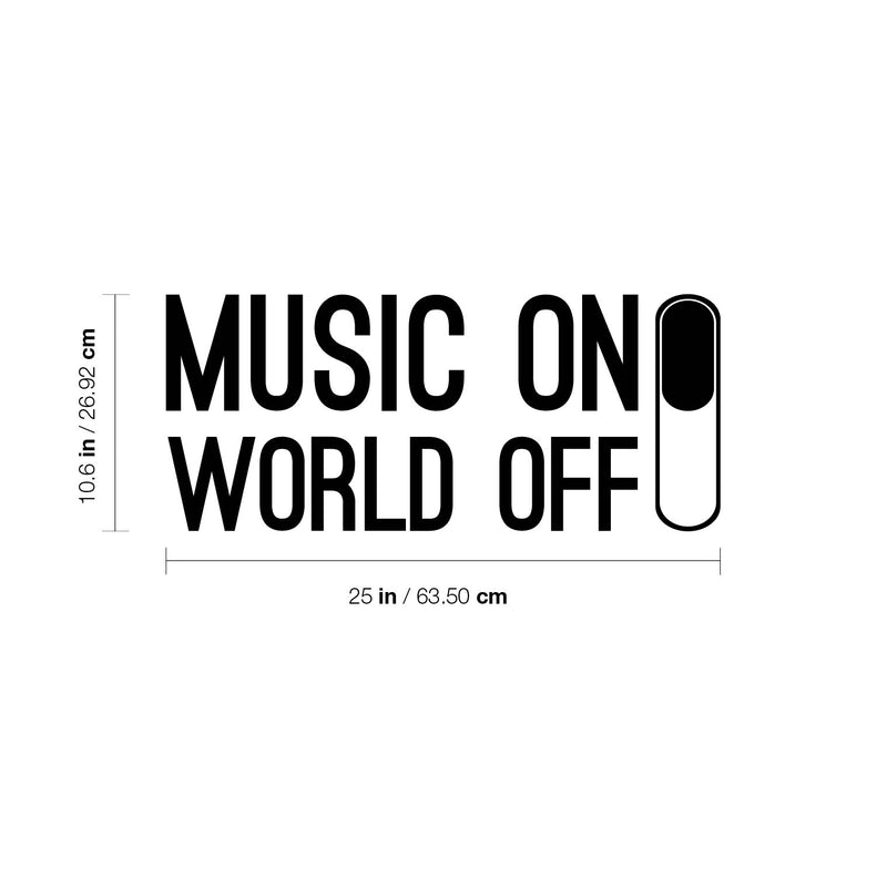 Vinyl Wall Art Decal - Music On World Off - 10.6" x 25" - Modern Fun Inspiring Good Vibes Quote Switch Design Sticker For Bedroom Living Room Playroom Office Coffee Store Shop Decor 4