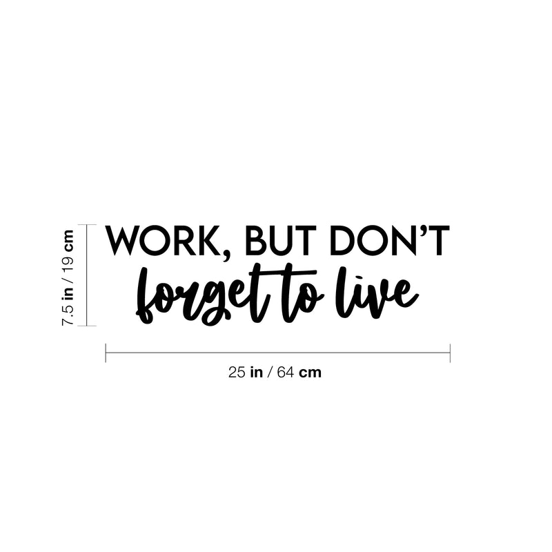 Vinyl Wall Art Decal - Work But Don't Forget To Live - 7. Trendy Motivational Goals Quote Sticker For Home Bedroom Work Office Living Room School Classroom Decor 4