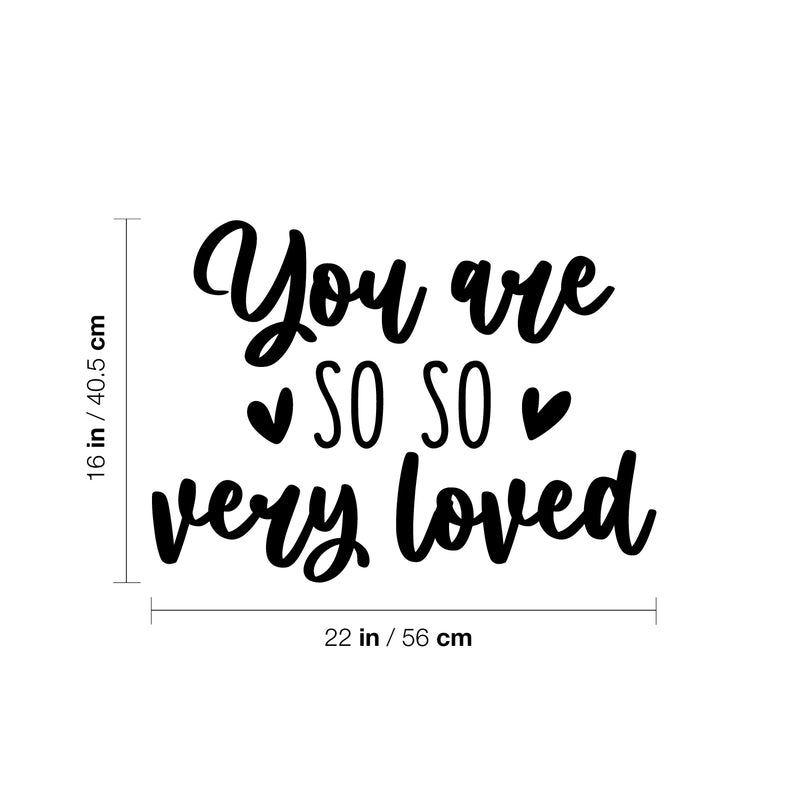 Vinyl Wall Art Decal -  You Are ? So So ? Very Loved - 16" x 22" - Trendy Inspiring Fun Positive Quote Sticker For Bedroom Kids Room Playroom Daycare Nursery Decor 4