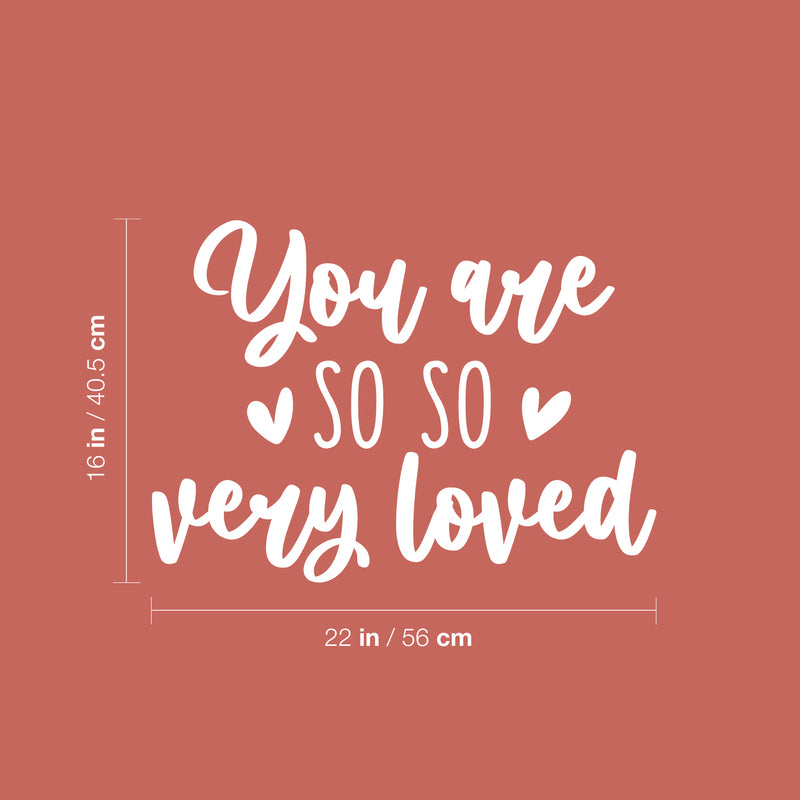 Vinyl Wall Art Decal -  You Are ? So So ? Very Loved - 16" x 22" - Trendy Inspiring Fun Positive Quote Sticker For Bedroom Kids Room Playroom Daycare Nursery Decor 4