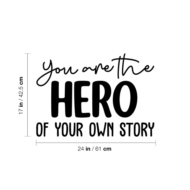 Vinyl Wall Art Decal - You Are The Hero Of Your Own Story - Trendy Inspiring Fun Positive Quote Sticker For Bedroom Kids Room Playroom Daycare School Coffee Shop Decor 4