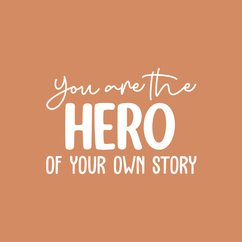 Vinyl Wall Art Decal - You Are The Hero Of Your Own Story - 17" x 24" - Trendy Inspiring Fun Positive Quote Sticker For Bedroom Kids Room Playroom Daycare School Coffee Shop Decor 1