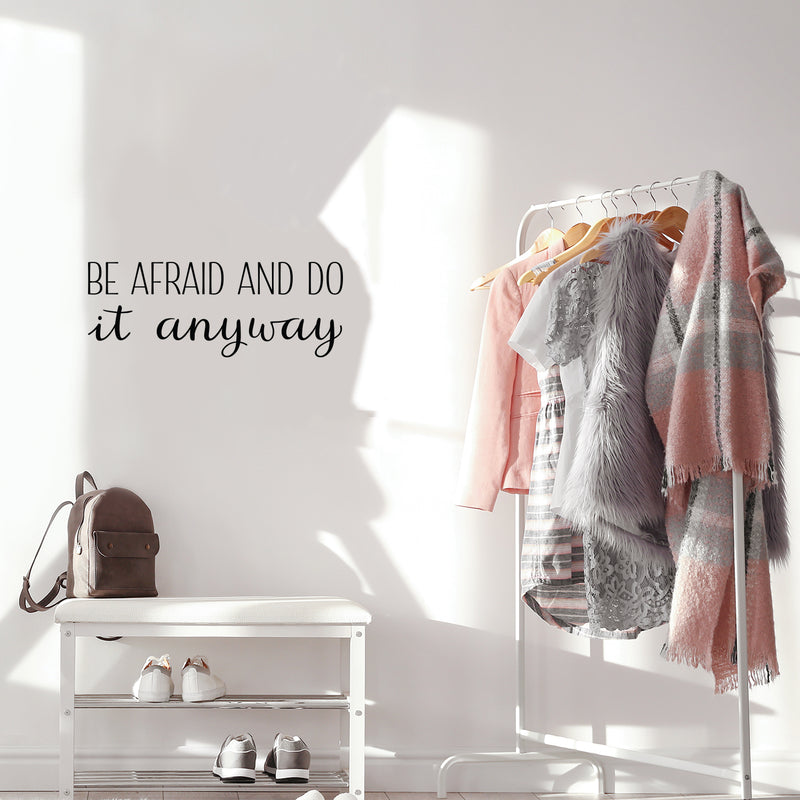 Vinyl Wall Art Decal - Be Afraid And Do It Anyway - 10.5" x 25" - Trendy Motivating Positive Lifestyle Quote Sticker For Bedroom Closet Office School Office Gym Fitness Decor 3