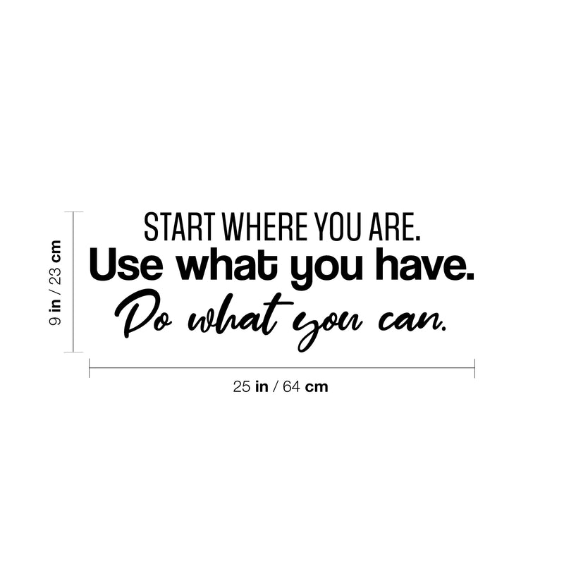 Vinyl Wall Art Decal - Start Where You Are. Use What You Have. Do What You Can. - Trendy Motivating Positive Lifestyle Quote Sticker For Home Office School Office Gym Decor 4