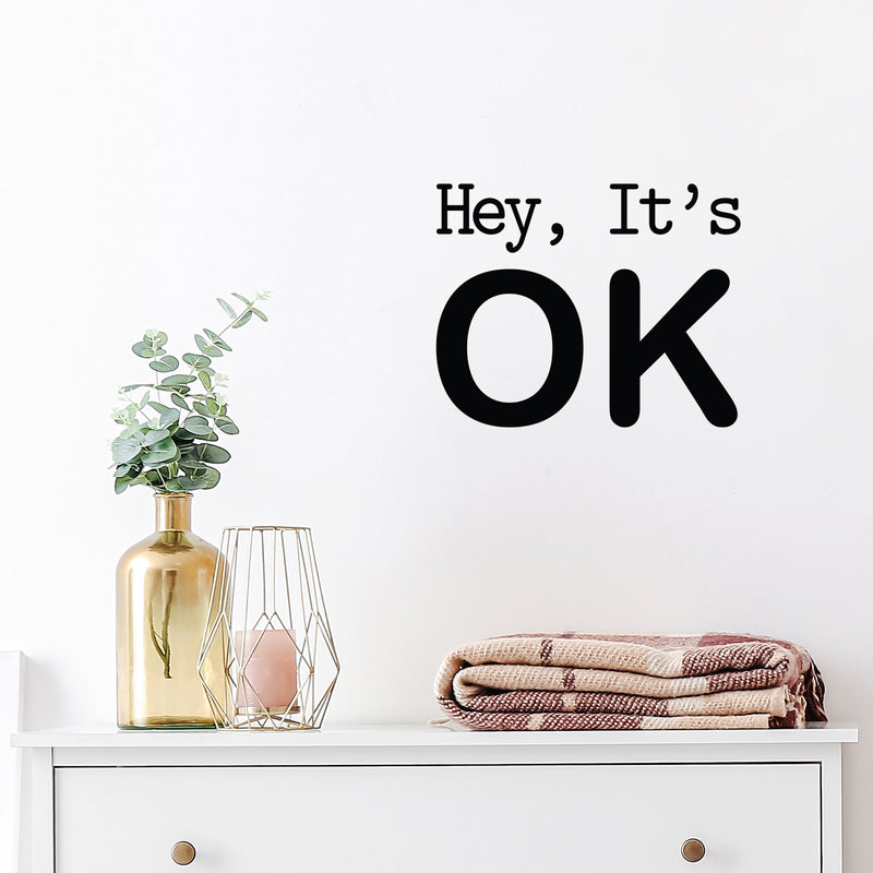 Vinyl Wall Art Decal - Hey; It's OK - 12" x 15" - Modern Fun Inspiring Good Vibes Quote Sticker For Bedroom Living Room Teens Room Playroom Office Coffee Store Shop Decor 2