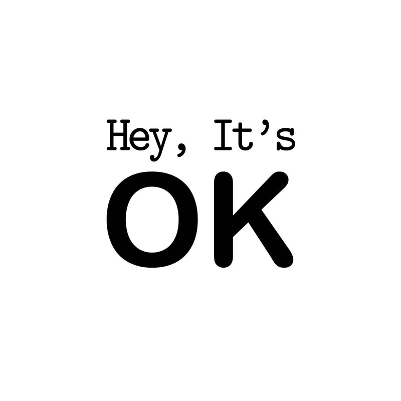 Vinyl Wall Art Decal - Hey; It's OK - 12" x 15" - Modern Fun Inspiring Good Vibes Quote Sticker For Bedroom Living Room Teens Room Playroom Office Coffee Store Shop Decor 1