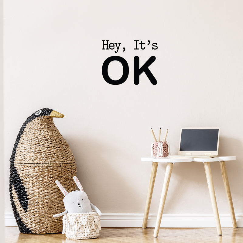 Vinyl Wall Art Decal - Hey; It's OK - 12" x 15" - Modern Fun Inspiring Good Vibes Quote Sticker For Bedroom Living Room Teens Room Playroom Office Coffee Store Shop Decor 3