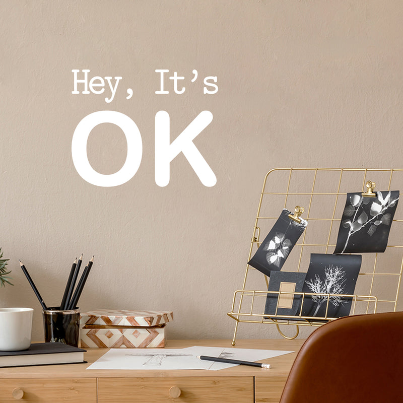 Vinyl Wall Art Decal - Hey; It's OK - 12" x 15" - Modern Fun Inspiring Good Vibes Quote Sticker For Bedroom Living Room Teens Room Playroom Office Coffee Store Shop Decor 2