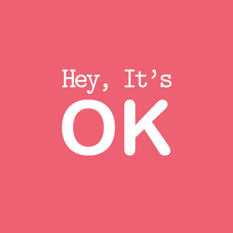 Vinyl Wall Art Decal - Hey; It's OK - 12" x 15" - Modern Fun Inspiring Good Vibes Quote Sticker For Bedroom Living Room Teens Room Playroom Office Coffee Store Shop Decor 1