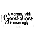 Vinyl Wall Art Decal - A Woman With Good Shoes Is Never Ugly - 11" x 26" - Trendy Fun Positive Feminine Quote Sticker For Bedroom Closet  Boutique Beauty Salon Spa Office Decor 4