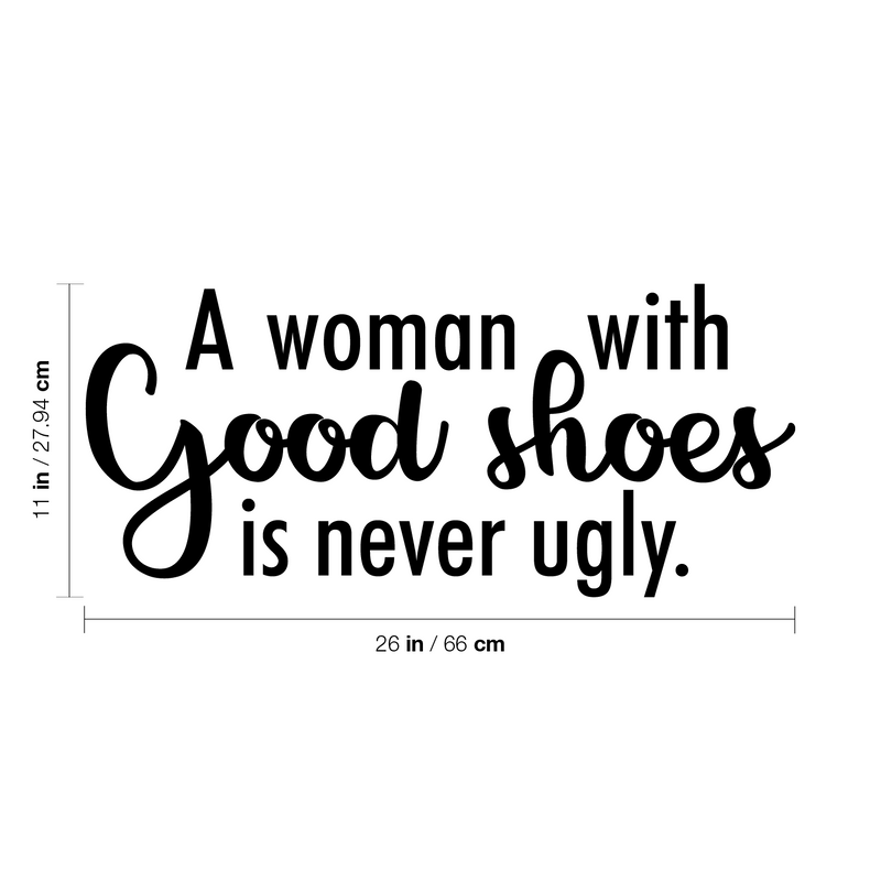 Vinyl Wall Art Decal - A Woman With Good Shoes Is Never Ugly - Trendy Fun Positive Feminine Quote Sticker For Bedroom Closet Boutique Beauty Salon Spa Office Decor 4