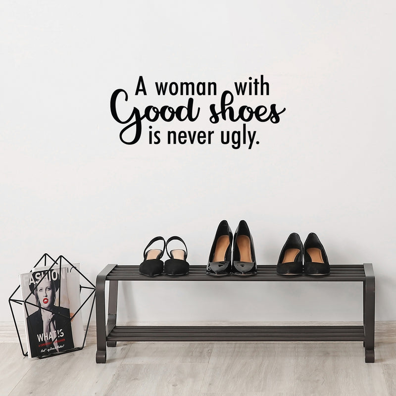 Vinyl Wall Art Decal - A Woman With Good Shoes Is Never Ugly - 11" x 26" - Trendy Fun Positive Feminine Quote Sticker For Bedroom Closet  Boutique Beauty Salon Spa Office Decor 3