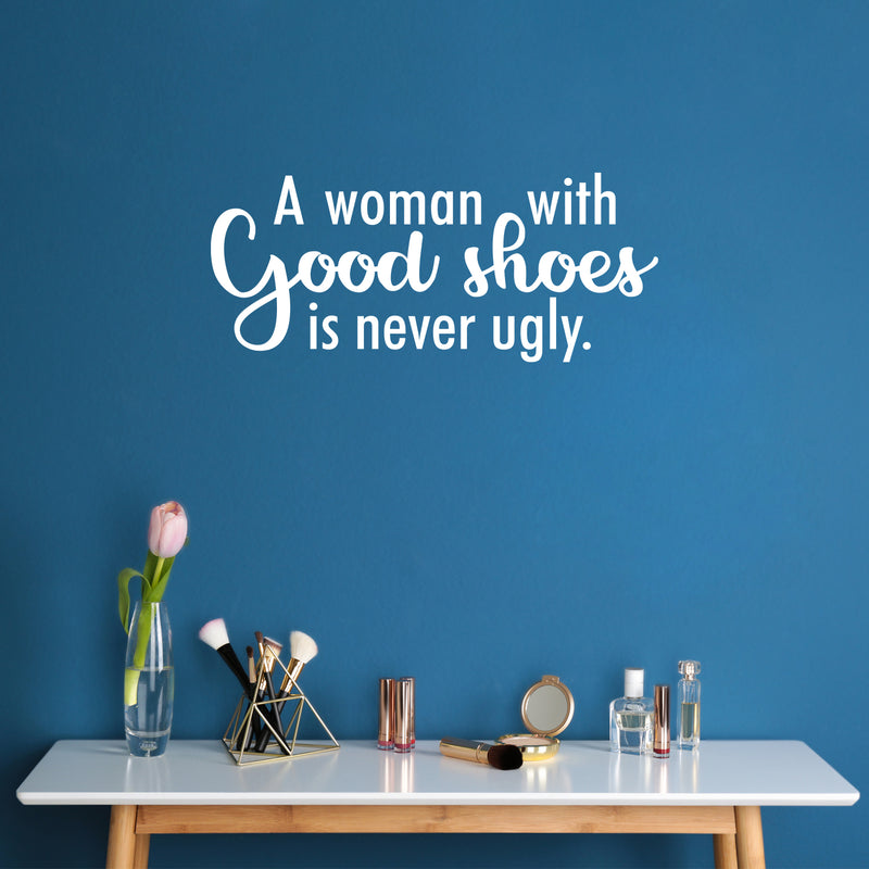 Vinyl Wall Art Decal - A Woman With Good Shoes Is Never Ugly - 11" x 26" - Trendy Fun Positive Feminine Quote Sticker For Bedroom Closet  Boutique Beauty Salon Spa Office Decor 3