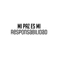 Vinyl Wall Art Decal - Mi Paz Es Mi Resposabilidad / My Peace Is My Responsibility - 7. Motivating Lovely Self Esteem Spanish Quote Sticker For Bedroom Closet Office Decor 1