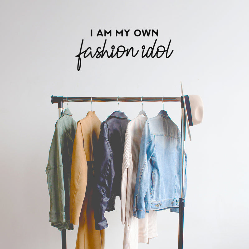 Vinyl Wall Art Decal - I Am My Own Fashion Idol - 11" x 25" - Trendy Fun Positive Feminine Quote Sticker For Home Bedroom Closet Boutique Beauty Salon Spa Office Decor 2
