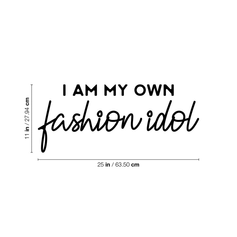 Vinyl Wall Art Decal - I Am My Own Fashion Idol - 11" x 25" - Trendy Fun Positive Feminine Quote Sticker For Home Bedroom Closet Boutique Beauty Salon Spa Office Decor 4