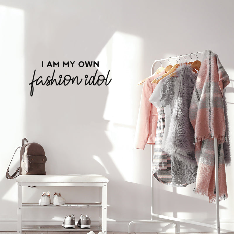 Vinyl Wall Art Decal - I Am My Own Fashion Idol - Trendy Fun Positive Feminine Quote Sticker For Home Bedroom Closet Boutique Beauty Salon Spa Office Decor 3