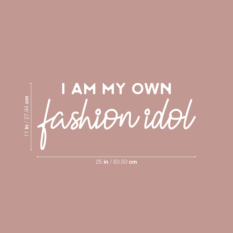 Vinyl Wall Art Decal - I Am My Own Fashion Idol - 11" x 25" - Trendy Fun Positive Feminine Quote Sticker For Home Bedroom Closet Boutique Beauty Salon Spa Office Decor 4