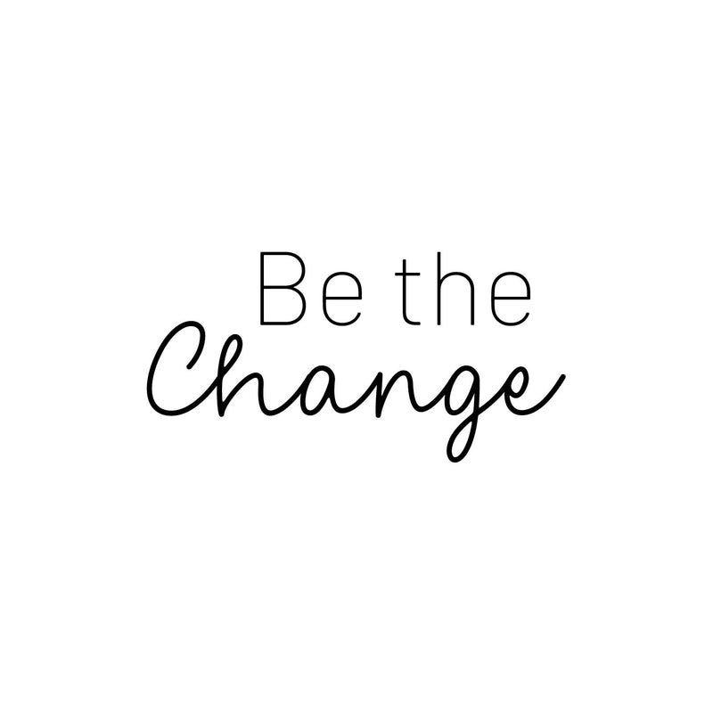 Vinyl Wall Art Decal - Be The Change - 12. Trendy Motivational Positive Lifestyle Quote Sticker For Bedroom Closet Living Room Office School Classroom Coffee Shop Decor 1