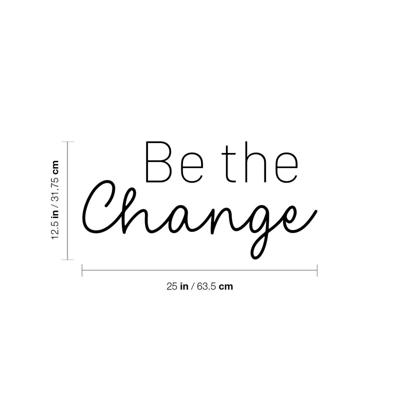 Vinyl Wall Art Decal - Be The Change - 12. Trendy Motivational Positive Lifestyle Quote Sticker For Bedroom Closet Living Room Office School Classroom Coffee Shop Decor 4