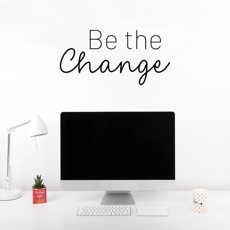 Vinyl Wall Art Decal - Be The Change - 12.5" x 25" - Trendy Motivational Positive Lifestyle Quote Sticker For Bedroom Closet Living Room Office School Classroom Coffee Shop Decor 2