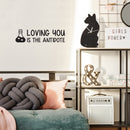 Vinyl Wall Art Decal - Loving You Is The Antidote - 6.5" x 25" - Modern Sweet Lovely Quote Sticker For Couples Bedroom Home Living Room Boyfriend Girlfriend Office Decor 3