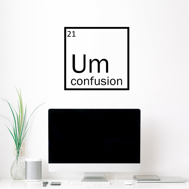 Vinyl Wall Art Decal - Um Confusion - 16.5" x 25" - Trendy Motivational Funny Sarcastic Quote Sticker For Home Bedroom Work Office Coffee Shop Decor 2