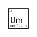 Vinyl Wall Art Decal - Um Confusion - Trendy Inspirational Funny Science Quote Sticker For Home School Bedroom Work Office Chemical Element Classroom Decor 1