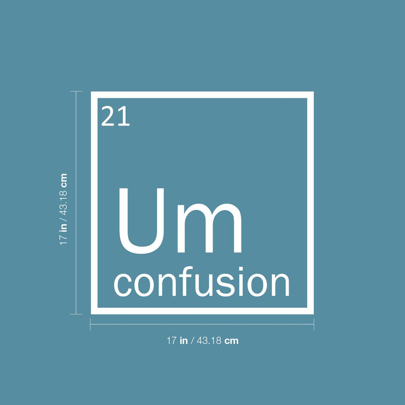 Vinyl Wall Art Decal - Um Confusion - 16.5" x 25" - Trendy Motivational Funny Sarcastic Quote Sticker For Home Bedroom Work Office Coffee Shop Decor 4