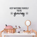 Vinyl Wall Art Decal - Keep Watering Yourself You're Growing - Trendy Inspirational Self Love Quote Sticker For Home School Office Girls Bedroom Kids Room Classroom Decor 3