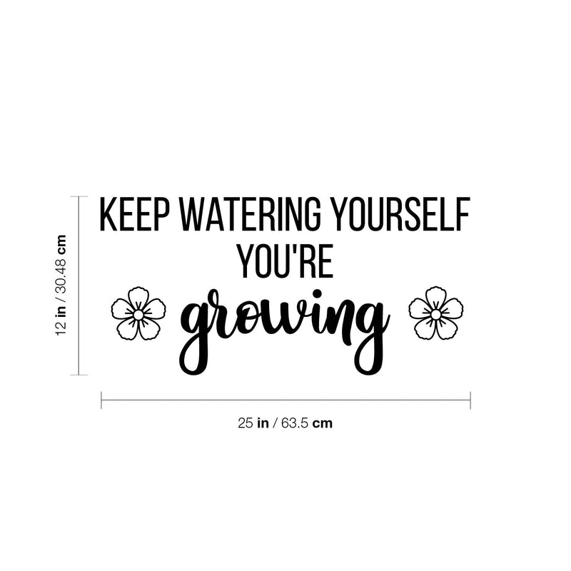 Vinyl Wall Art Decal - Keep Watering Yourself You're Growing - 12" x 25" - Trendy Inspirational Self Love Quote Sticker For Home School Office Girls Bedroom Kids Room Classroom Decor 4