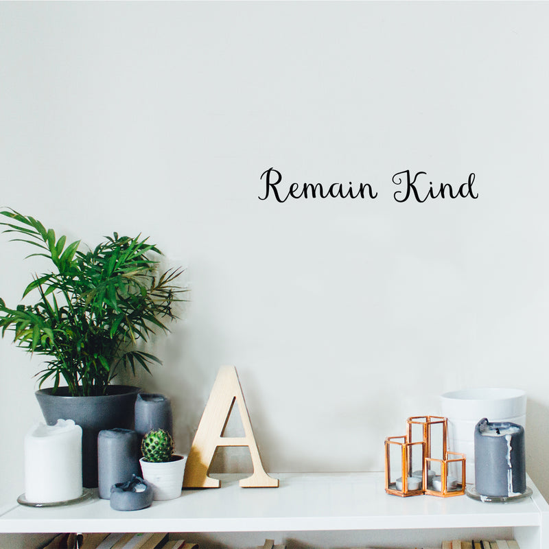 Vinyl Wall Art Decal - Remain Kind - 2.4" x 15" - Trendy Motivational Cute Quote Sticker For Home Bedroom Kids Room Living Room Office School Classroom Decor 2