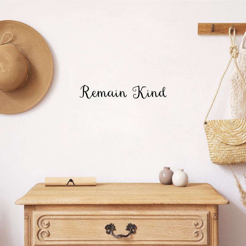 Vinyl Wall Art Decal - Remain Kind - 2.4" x 15" - Trendy Motivational Cute Quote Sticker For Home Bedroom Kids Room Living Room Office School Classroom Decor 3