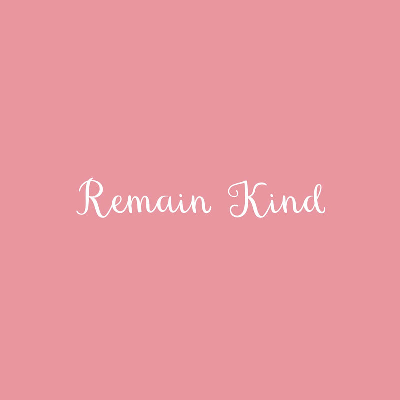 Vinyl Wall Art Decal - Remain Kind - 2.4" x 15" - Trendy Motivational Cute Quote Sticker For Home Bedroom Kids Room Living Room Office School Classroom Decor 1