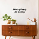 Vinyl Wall Art Decal - More Plants Less A$$holes - 7.5" x 25" - Trendy Motivating Positive Sarcastic Adult Quote Sticker For Office Coffee Shop Bedroom Living Room Gym Fitness Decor 2