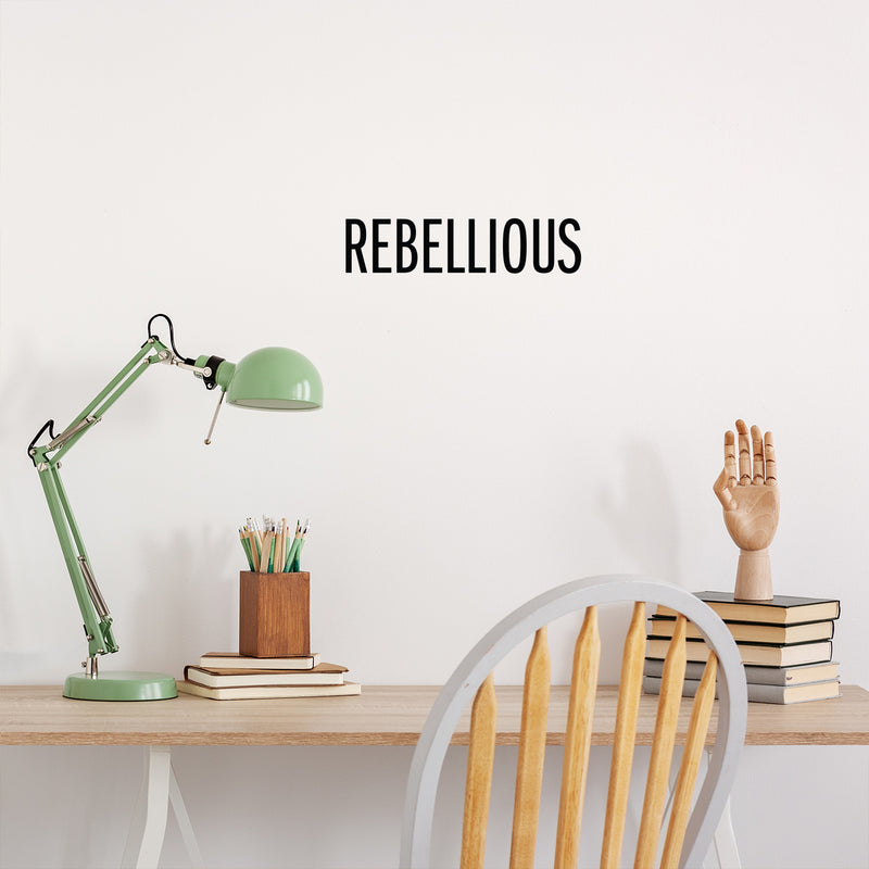 Vinyl Wall Art Decal - Rebellious - 3. Modern Fun Inspiring Good Vibes Quote Sticker For Bedroom Living Room Teens Room Playroom Office Coffee Store Shop Decor 2