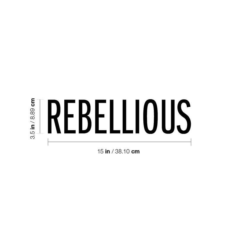 Vinyl Wall Art Decal - Rebellious - 3.5" x 15" - Modern Fun Inspiring Good Vibes Quote Sticker For Bedroom Living Room Teens Room Playroom Office Coffee Store Shop Decor 4